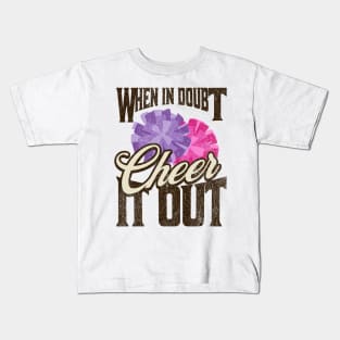 When in Doubt, Cheer it Out - Motivational Cheerleading Kids T-Shirt